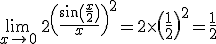 3$\lim_{x\to0}\,2\(\fr{\sin\(\fr{x}{2}\)}{x}\)^2=2\times\(\fr12\)^2=\fr12