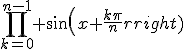 3$\prod_{k=0}^{n-1} sin(x+\frac{k\pi}{n})