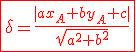 3$\red\fbox{\delta=\frac{|ax_A+by_A+c|}{\sqrt{a^2+b^2}}}