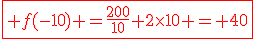3$\red\fbox{ f(-10) =\frac{200}{10}+2\times10 = 40}
