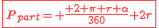 3$\red\fbox{P_{part}= \frac{ 2 \pi r \alpha}{360}+2r}
