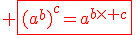3$\red \fbox{(a^b)^c=a^{b\times c}}