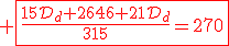 3$\red \fbox{\fr{15\cal{D}_d+2646+21\cal{D}_d}{315}=270