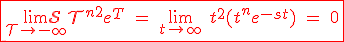 3$\red \fbox{\lim_{\cal{T}\to -\infty} \cal{S}\cal{T}^{n+2}e^T \ = \ \lim_{t\to +\infty} \ t^2(t^ne^{-st}) \ = \ 0 