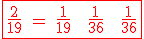 3$\red \fbox{\textrm \frac{2}{19} = \frac{1}{19} + \frac{1}{36} + \frac{1}{36}}