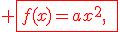 3$\red \fbox{f(x)=ax^2,\; a\in\mathbb{R}}
