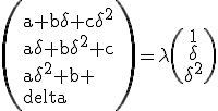 3$\rm\(\array{{a+b\delta+c\delta^2\\a\delta+b\delta^2+c\\a\delta^2+b+c\delta}\)=\lambda\(\array{1\\\delta\\\delta^2}\)