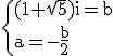 3$\rm\{(1+\sqrt{5})i=b\\a=-\frac{b}{2}