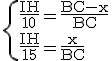 3$\rm\{\fra{IH}{10}=\fra{BC-x}{BC}\\\fra{IH}{15}=\fra{x}{BC}