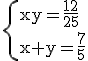 3$\rm\{{xy=\frac{12}{25}\\x+y=\frac{7}{5}