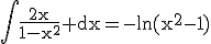 3$\rm\Bigint\frac{2x}{1-x^2} dx=-ln(x^2-1)