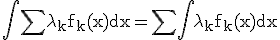 3$\rm\Bigint\sum\lambda_kf_k(x)dx=\Bigsum\Bigint\lambda_kf_k(x)dx