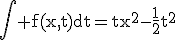 3$\rm\Bigint f(x,t)dt=tx^{2}-\frac{1}{2}t^{2}