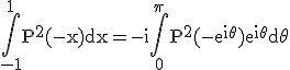 3$\rm\Bigint_{-1}^{1}P^2(-x)dx=-i\Bigint_{0}^{\pi}P^2(-e^{i\theta})e^{i\theta}d\theta