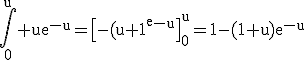 3$\rm\Bigint_{0}^{u} ue^{-u}=\[-(u+1)e^{-u}\]_{0}^{u}=1-(1+u)e^{-u}