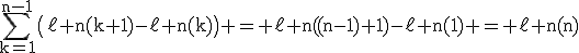 3$\rm\Bigsum_{k=1}^{n-1}\(\ell n(k+1)-\ell n(k)\) = \ell n((n-1)+1)-\ell n(1) = \ell n(n)