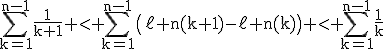 3$\rm\Bigsum_{k=1}^{n-1}\fr{1}{k+1} < \Bigsum_{k=1}^{n-1}\(\ell n(k+1)-\ell n(k)\) < \Bigsum_{k=1}^{n-1}\fr{1}{k}