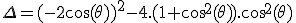 3$\rm\Delta=(-2\cos(\theta))^2-4.(1+\cos^2(\theta)).\cos^2(\theta)