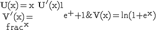 3$\rm\begin{tabular}U(x)=x&U^'(x)=1\\V^'(x)=\frac{e^x}{e^x+1}&V(x)=\ln(1+e^x)\frac{\end{tabular}