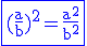 3$\rm\blue\fbox{(\frac{a}{b})^2=\frac{a^2}{b^2}