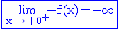 3$\rm\blue\fbox{\lim_{x\to 0^{+}} f(x)=-\infty}
