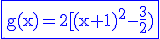 3$\rm\blue\fbox{g(x)=2[(x+1)^2-\frac{3}{2})}