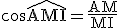 3$\rm\cos\hat{AMI}=\frac{AM}{MI}