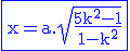 3$\rm\fbox{\blue{x=a.\sqrt{\frac{5k^2-1}{1-k^2}}