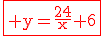 3$\rm\fbox{\red y=\frac{24}{x}+6}