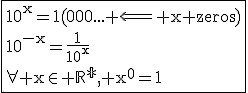 3$\rm\fbox{10^x=1(000... \Longleftarrow x zeros)\\10^{-x}=\frac{1}{10^x}\\\forall x\in \mathbb{R^*}, x^0=1}