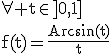 3$\rm\forall%20t\in]0,1]\\f(t)=\fr{Arcsin(t)}{t