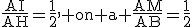 3$\rm\frac{AI}{AH}=\frac{1}{2}, on a \frac{AM}{AB}=\frac{1}{2}