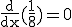 3$\rm\frac{d}{dx}(\frac{1}{8})=0