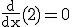 3$\rm\frac{d}{dx}(2)=0
