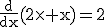 3$\rm\frac{d}{dx}(2\times x)=2