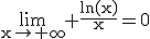 3$\rm\lim_{x\to+\infty} \frac{\ln(x)}{x}=0