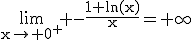 3$\rm\lim_{x\to 0^{+}} -\frac{1+ln(x)}{x}=+\infty