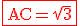 3$\rm\red\fbox{AC=\sqrt{3}}