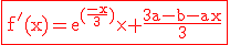 3$\rm\red\fbox{f'(x)=e^{(\frac{-x}{3})}\times \frac{3a-b-ax}{3}}