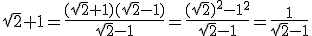 3$\rm\sqrt{2}+1=\frac{(\sqrt{2}+1)(\sqrt{2}-1)}{\sqrt{2}-1}=\frac{(\sqrt{2})^2-1^2}{\sqrt{2}-1}=\frac{1}{\sqrt{2}-1}