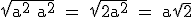 3$\rm\sqrt{a^2+a^2} = \sqrt{2a^2} = a\sqrt2