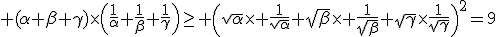 3$\rm (\alpha+\beta+\gamma)\times\(\frac{1}{\alpha}+\frac{1}{\beta}+\frac{1}{\gamma}\)\ge \(\sqrt{\alpha}\times \frac{1}{\sqrt{\alpha}}+\sqrt{\beta}\times \frac{1}{\sqrt{\beta}}+\sqrt{\gamma}\times\frac{1}{\sqrt{\gamma}}\)^{2}=9