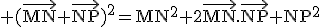 3$\rm (\vec{MN}+\vec{NP})^2=MN^2+2\vec{MN}.\vec{NP}+NP^2