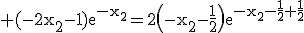 3$\rm (-2x_{2}-1)e^{-x_{2}}=2\(-x_{2}-\frac{1}{2}\)e^{-x_{2}-\frac{1}{2}+\frac{1}{2}}