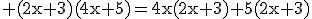3$\rm (2x+3)(4x+5)=4x(2x+3)+5(2x+3)