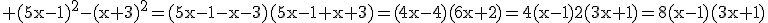 3$\rm (5x-1)^2-(x+3)^2=(5x-1-x-3)(5x-1+x+3)=(4x-4)(6x+2)=4(x-1)2(3x+1)=8(x-1)(3x+1)