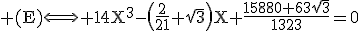 3$\rm (E)\Longleftrightarrow 14X^{3}-\(\frac{2}{21}+\sqrt{3}\)X+\frac{15880+63\sqrt{3}}{1323}=0