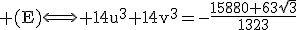 3$\rm (E)\Longleftrightarrow 14u^{3}+14v^{3}=-\frac{15880+63\sqrt{3}}{1323}