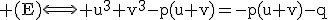 3$\rm (E)\Longleftrightarrow u^{3}+v^{3}-p(u+v)=-p(u+v)-q