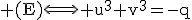 3$\rm (E)\Longleftrightarrow u^{3}+v^{3}=-q